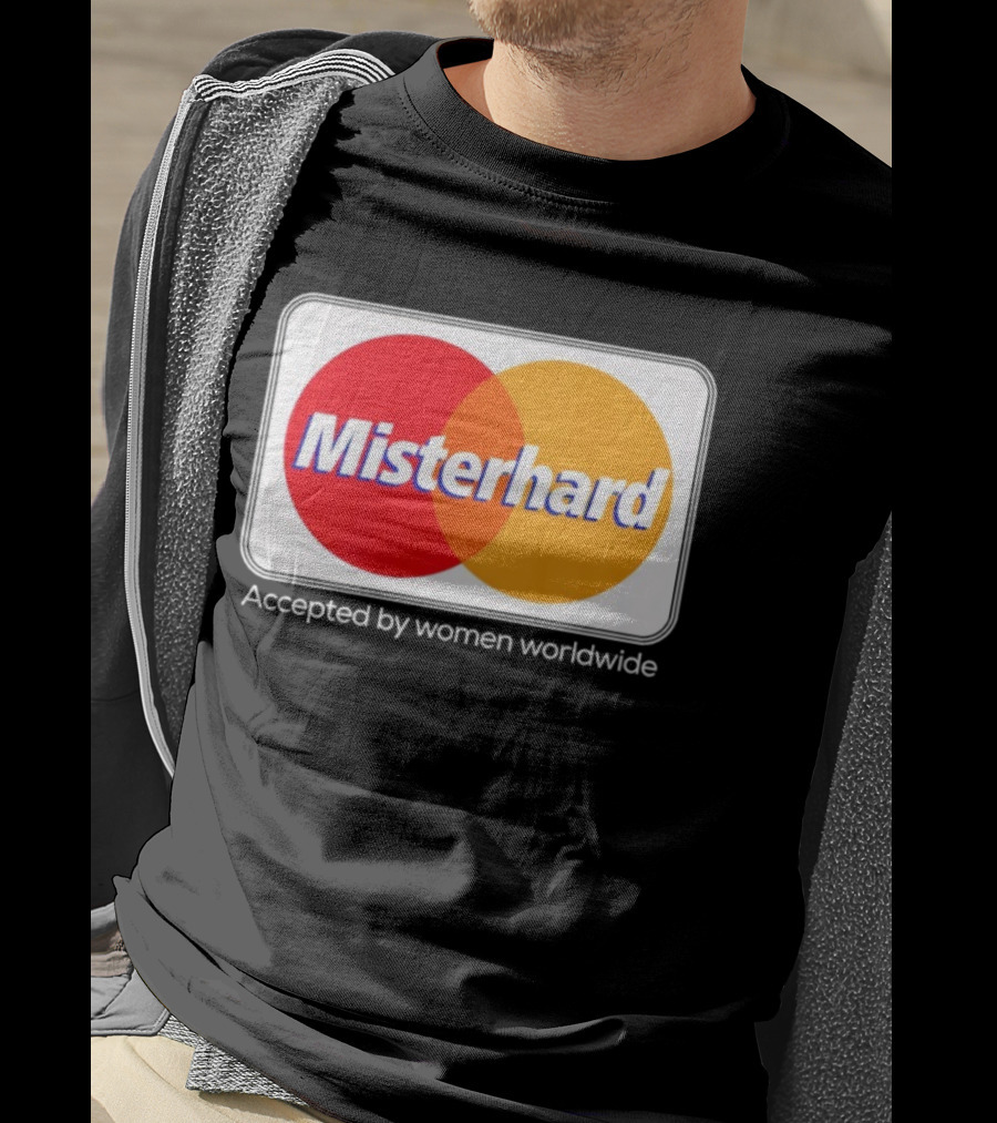 Misterhard Accepted By Women Worldwide Parody T-Shirt