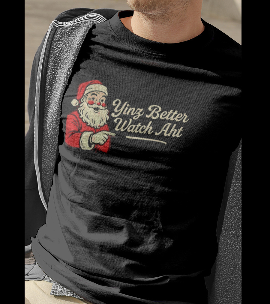 Yinz Better Aht Santa Claus Merry Christmas Holiday Phrase T-Shirt