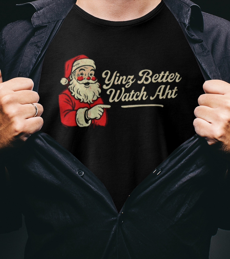 Yinz Better Aht Santa Claus Merry Christmas Holiday Phrase T-Shirt