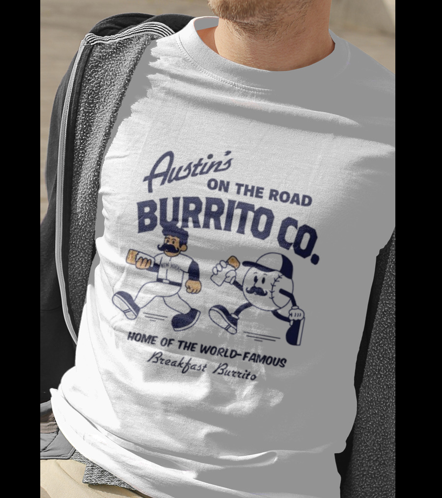 Austin’s On The Road Burrito Co. Home Of The World Famous Breakfast Burrito T-Shirt