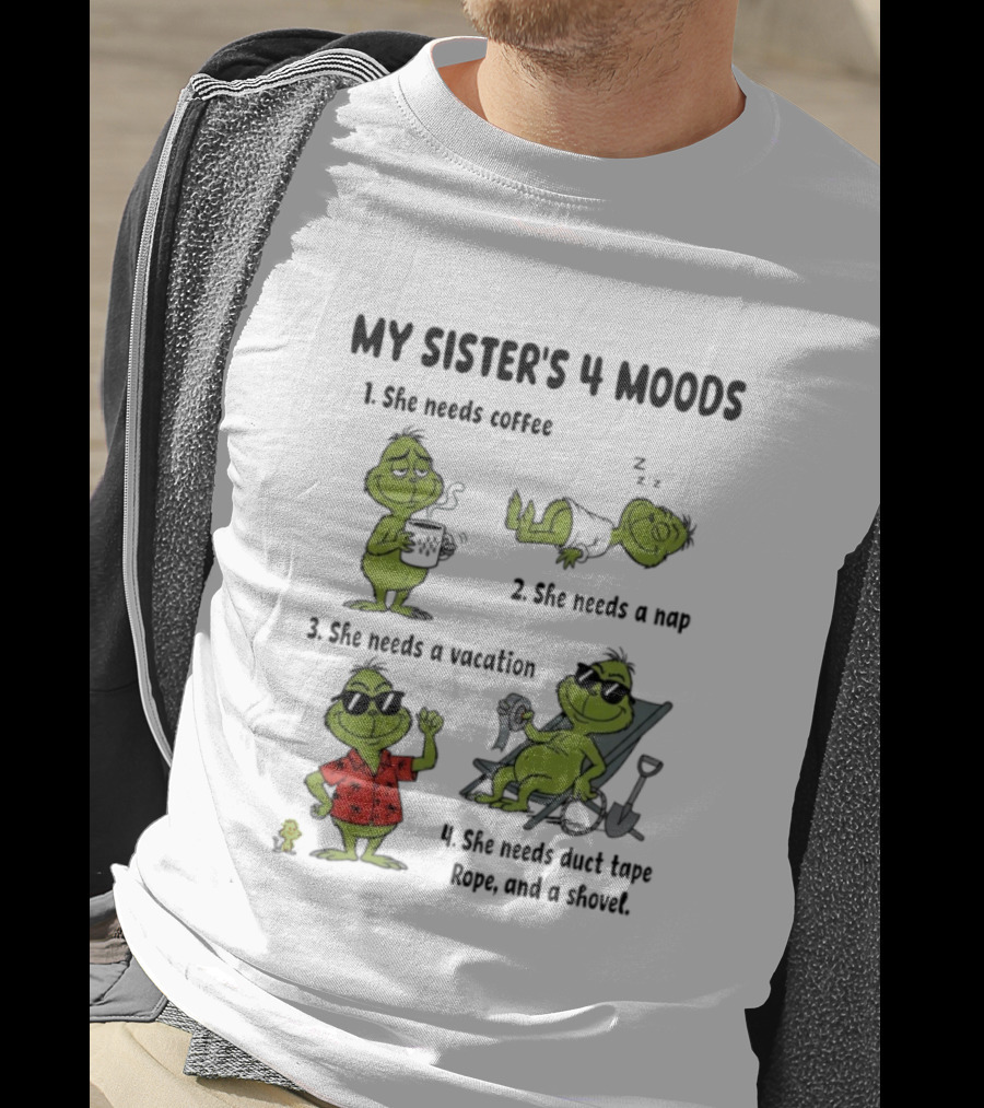 My Sister's 4 Moods Grinch Coffee Nap Vacation Stare Rope Coconuts T-Shirt