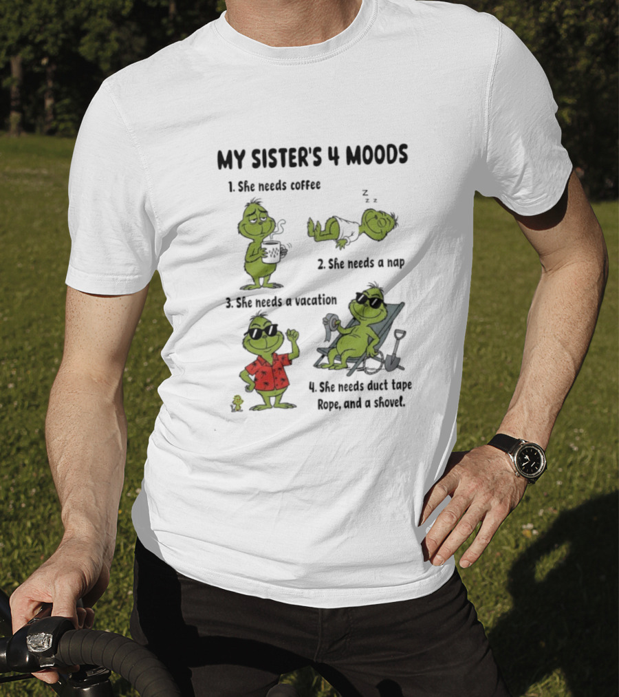 My Sister's 4 Moods Grinch Coffee Nap Vacation Stare Rope Coconuts T-Shirt