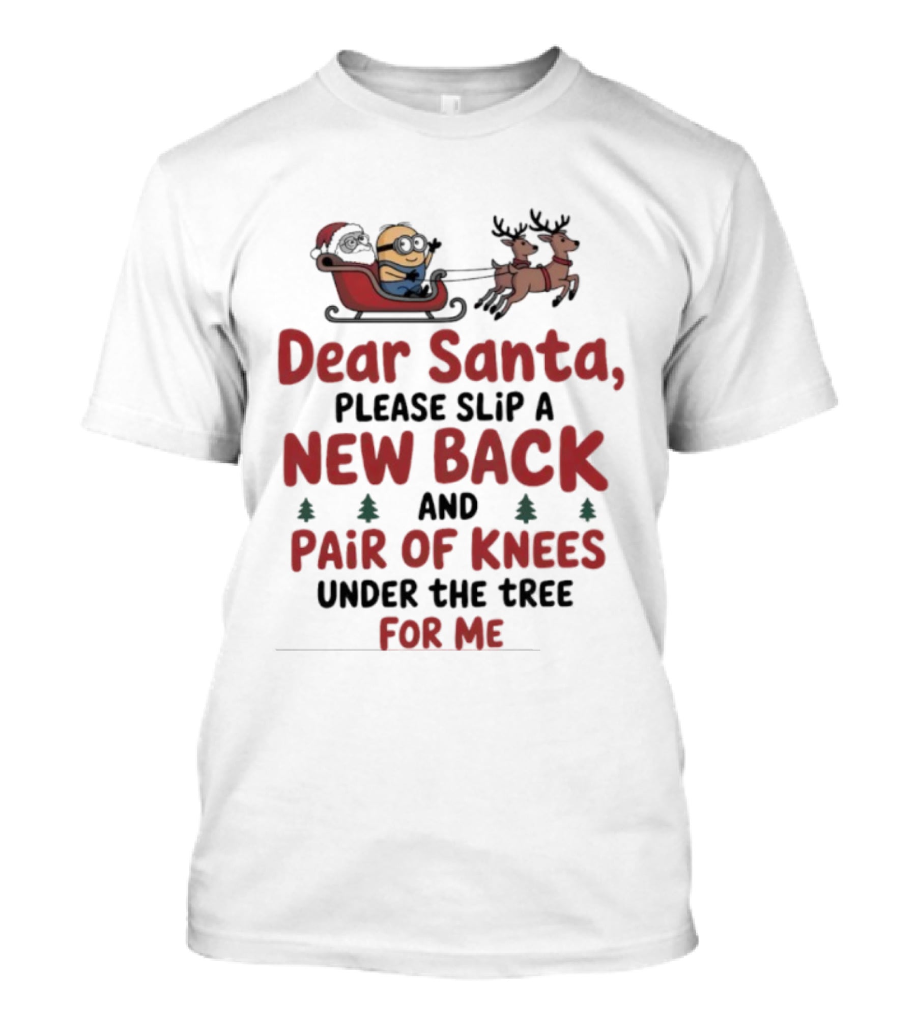 Minion Dear Santa New Back Pair Of Knees Under The Tree Christmas T-Shirt