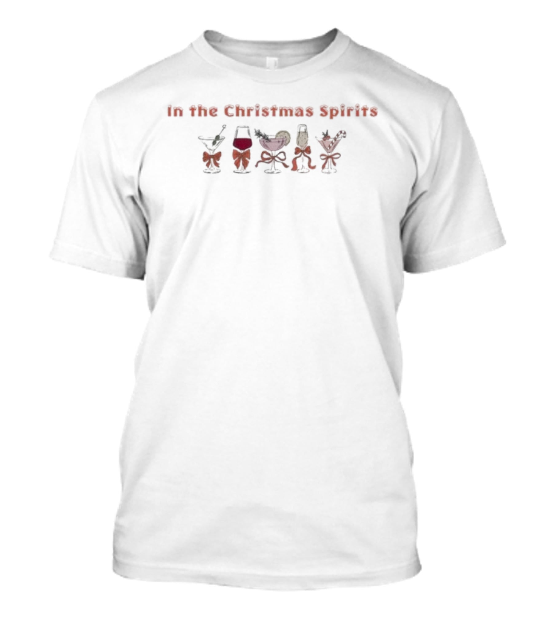 In The Christmas Spirits Funny Cocktail Holiday Drink Collection T-Shirt