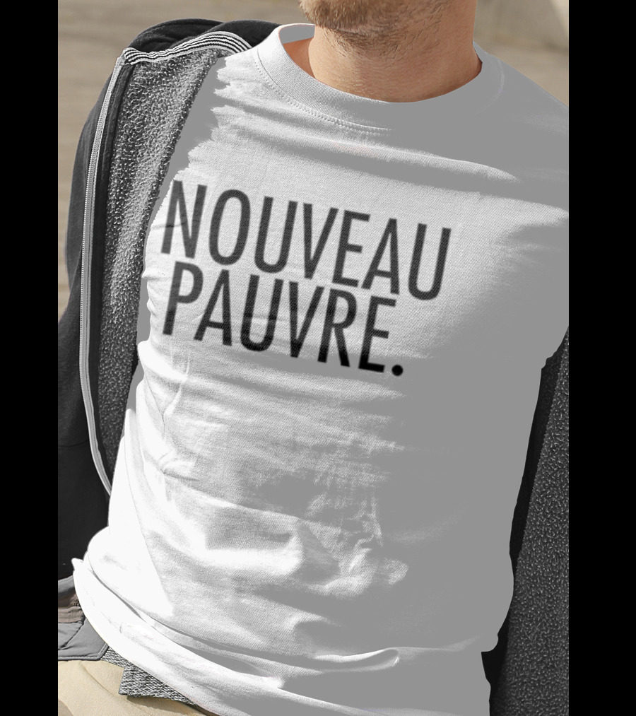 Nouveau Pauvre T-Shirt