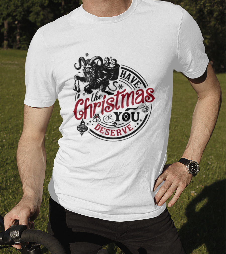 Krampus Christmas Have The Christmas You Deserve T-Shirt