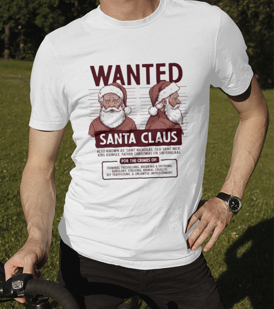 Wanted Santa Claus Saint Nicholas Old Saint Nick Kris Kringle Father Christmas Sinterklaas T-Shirt