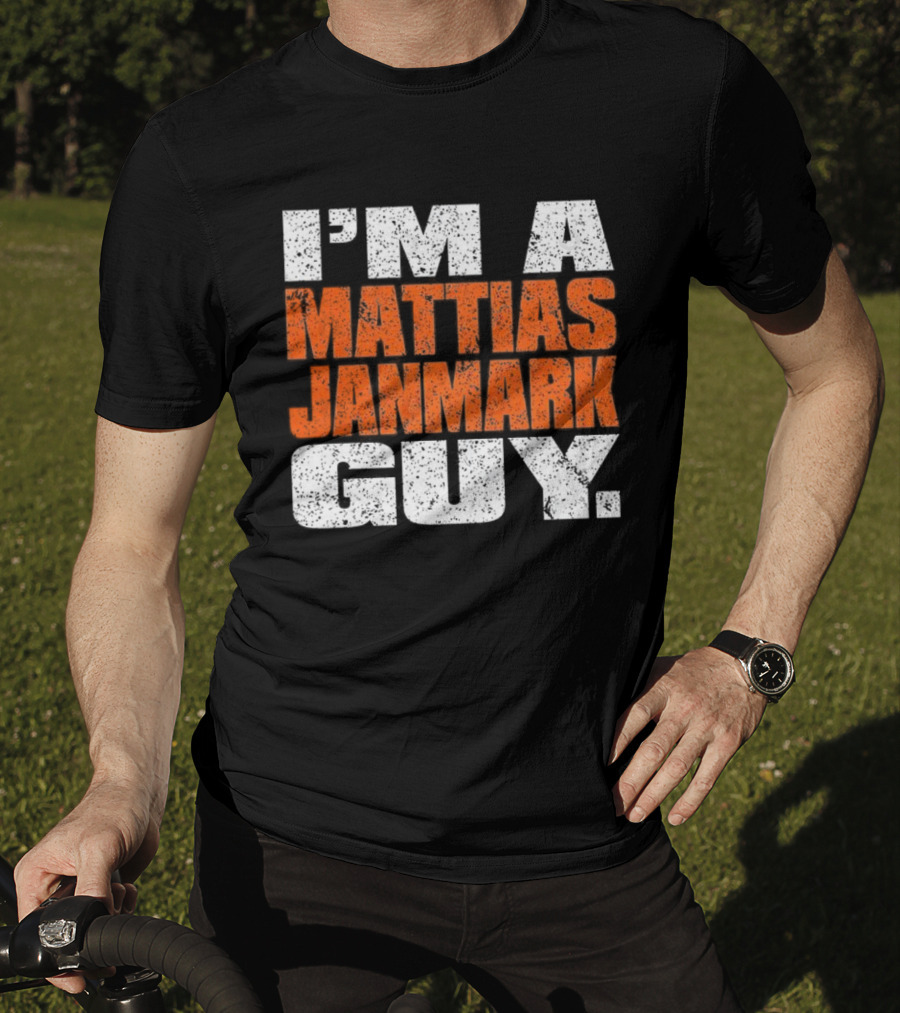 I'm A Mattias Janmark Guy Hockey Fan Apparel T-Shirt