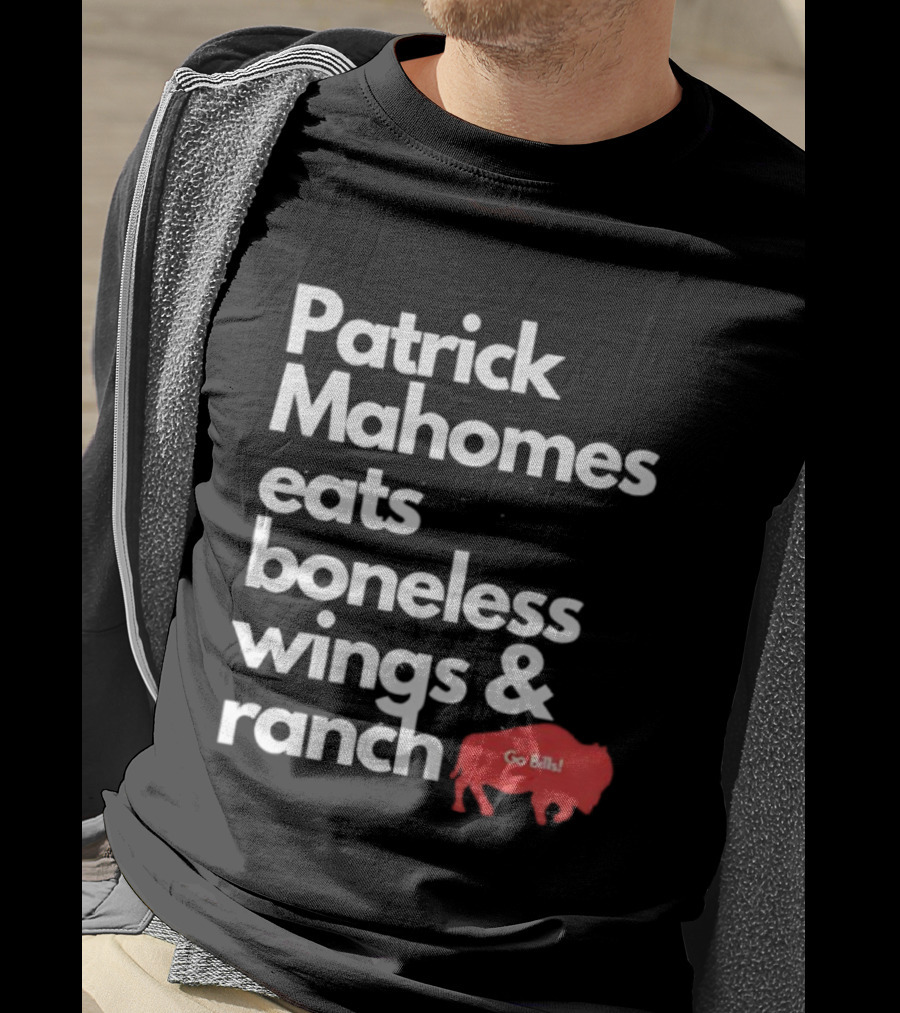 Patrick Mahomes Eats Boneless Wings And Ranch Go Bills Buffalo T-Shirt