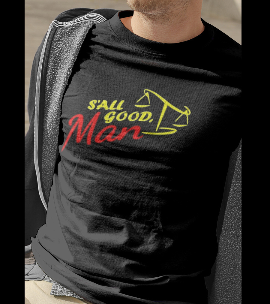 S'all Good Man Better Call Saul Scales Of Justice Design T-Shirt