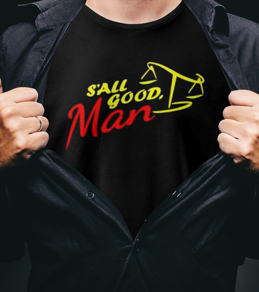 S'all Good Man Better Call Saul Scales Of Justice Design T-Shirt