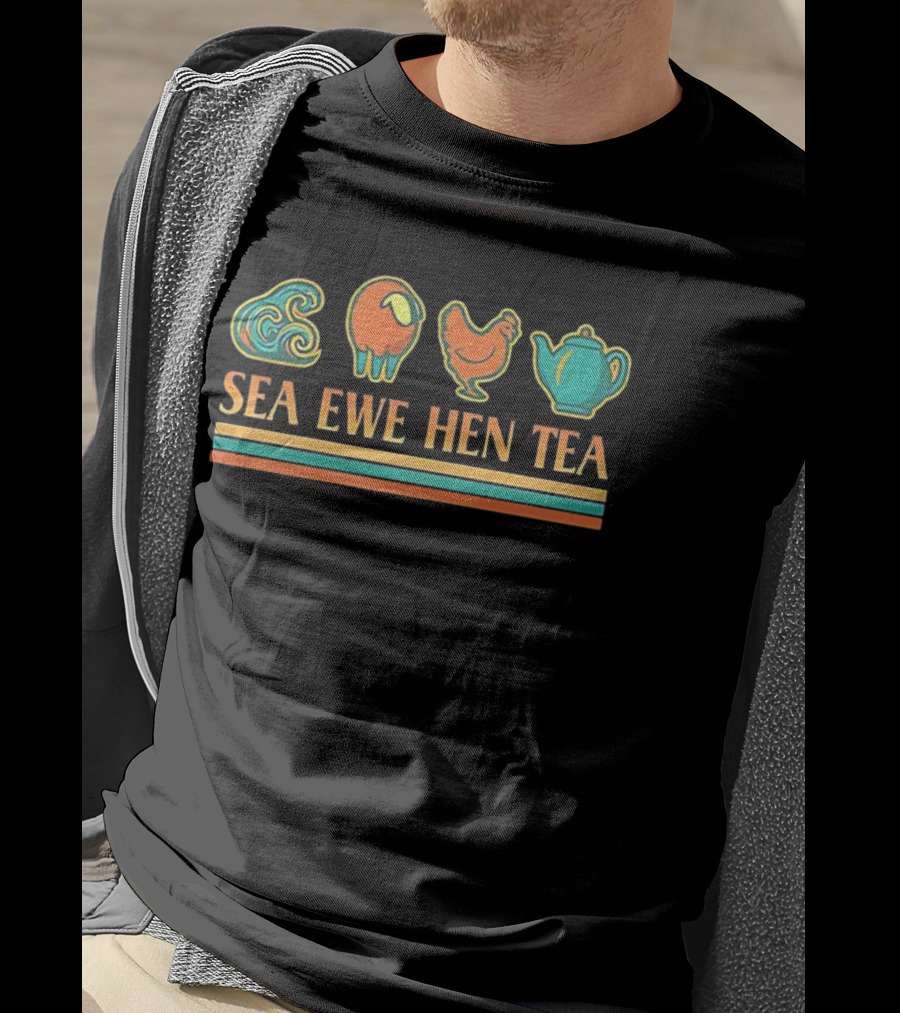 Sea Ewe Hen Tea Meme Funny Wordplay Design T-Shirt