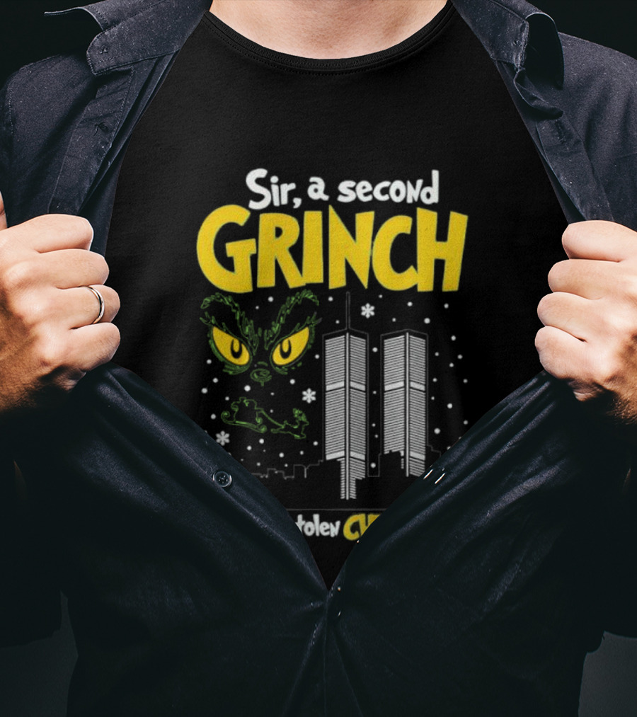 Sir A Second Character Has Just Stolen Christmas Grinch 9-11 Attacks T-Shirt