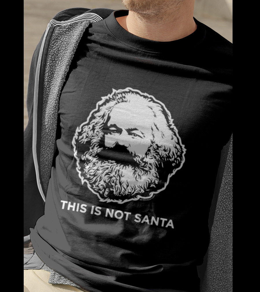 This Is Not Santa Karl Marx Beard And Hair Meme T-Shirt