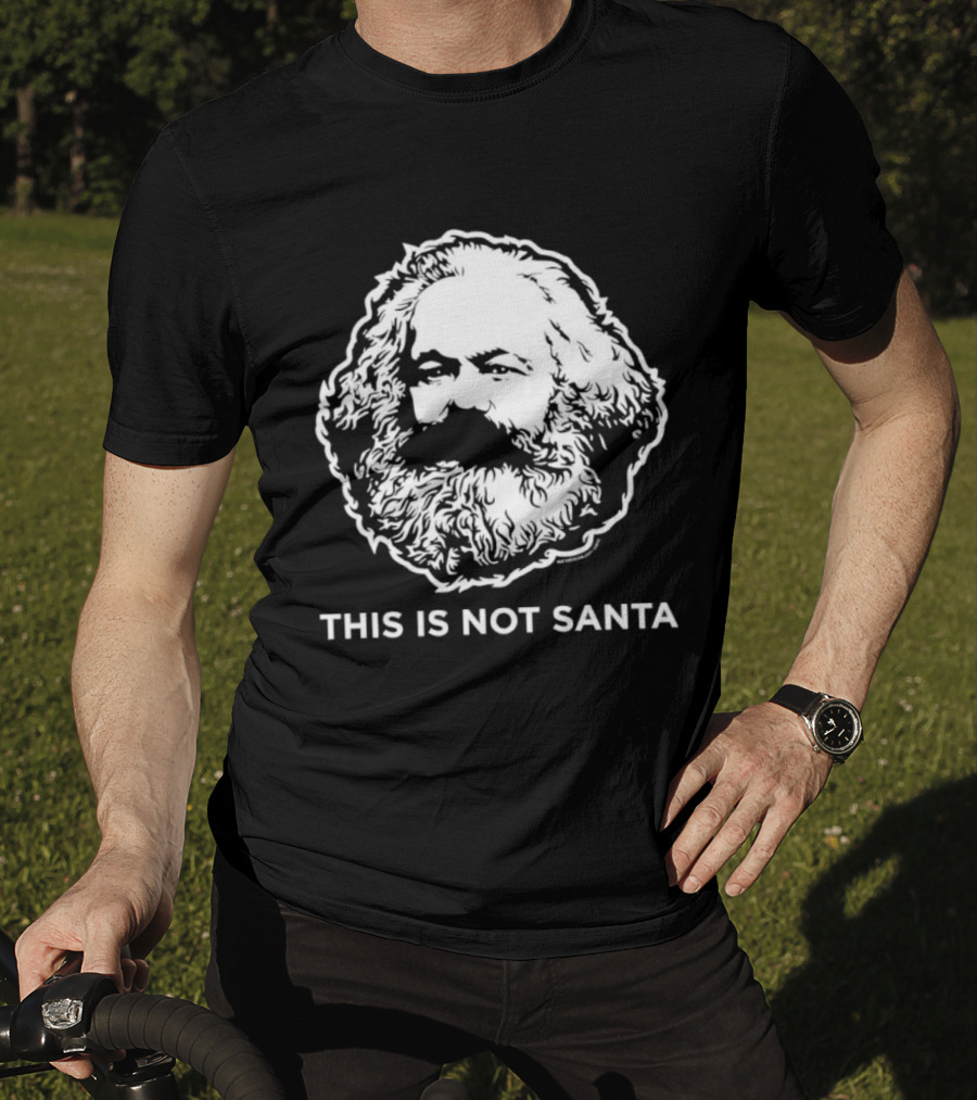 This Is Not Santa Karl Marx Beard And Hair Meme T-Shirt