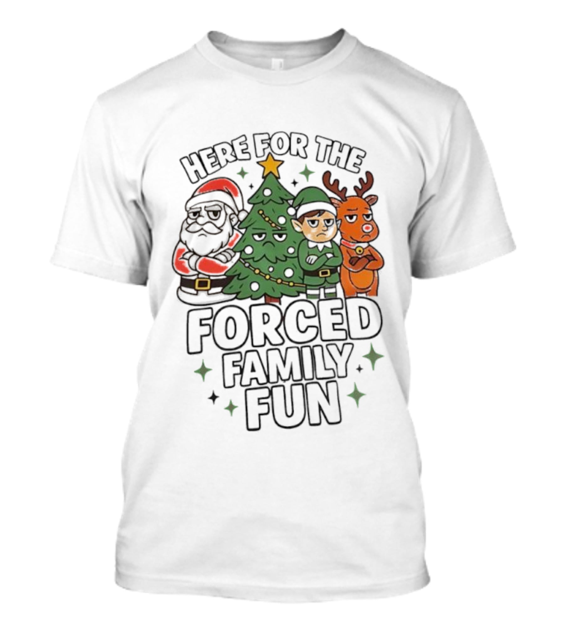 Here For The Forced Family Fun Christmas Santa Elf Reindeer Tree T-Shirt