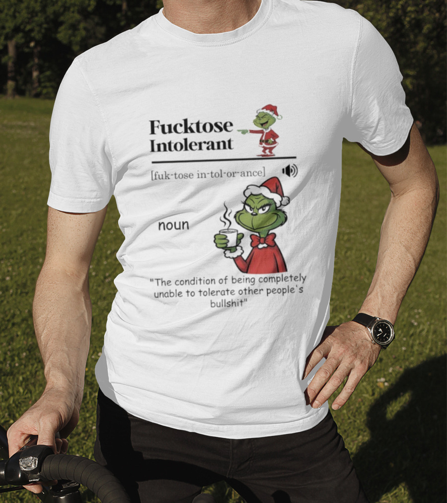 Grinch Christmas Fucktose Intolerant Definition Noun Statement T-Shirt