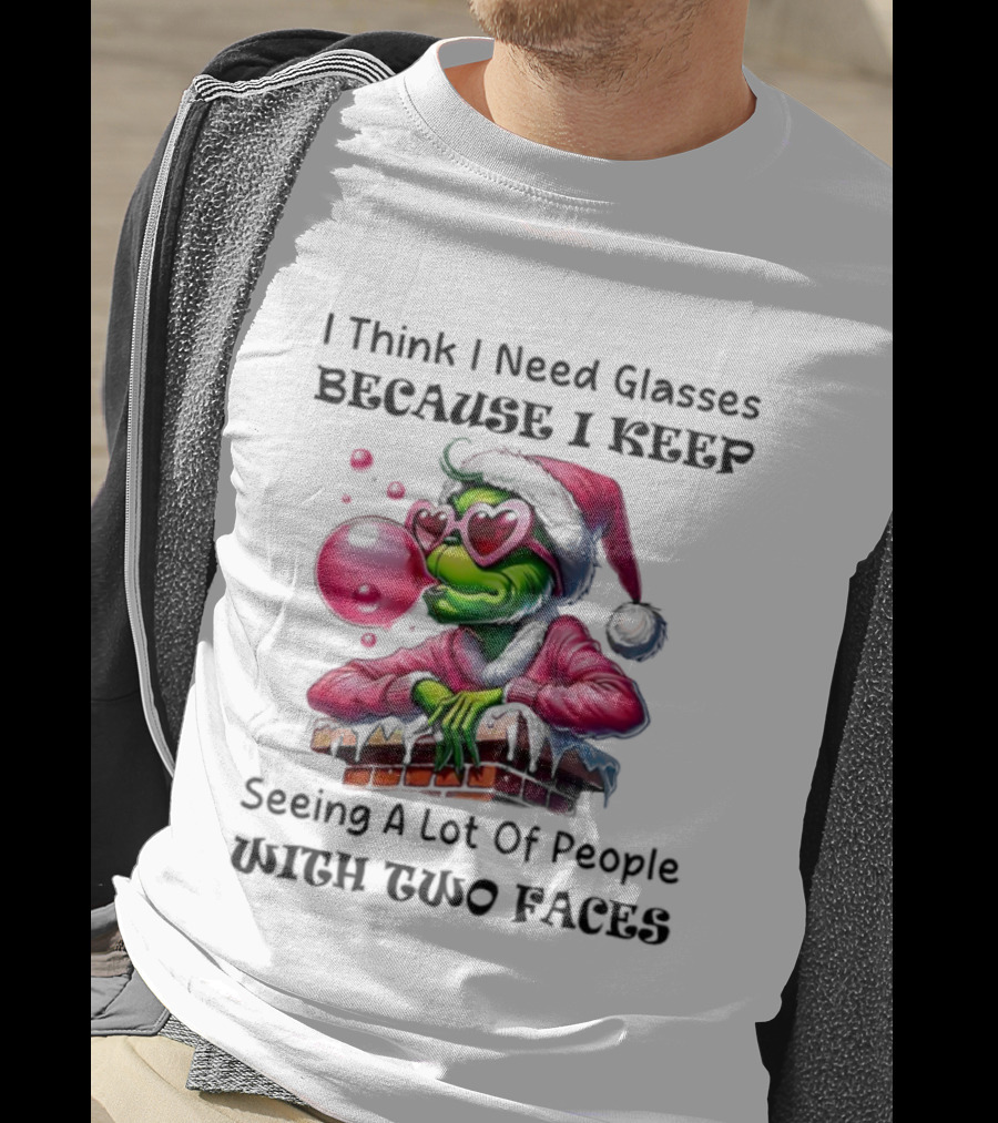 Grinch Pink Santa I Think I Need Glasses Seeing People With Two Faces T-Shirt