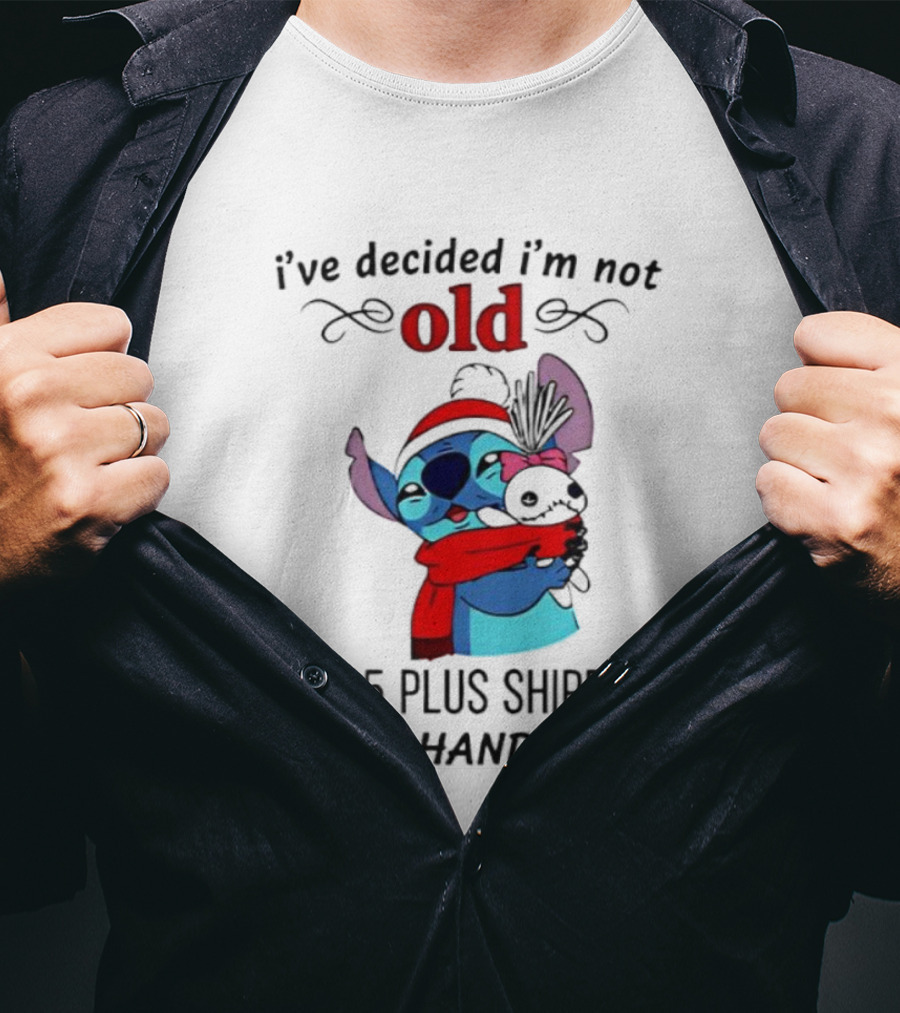 Lilo And Stitch I’ve Decided I’m Not Old I’m 25 Plus Shipping And Handling T-Shirt
