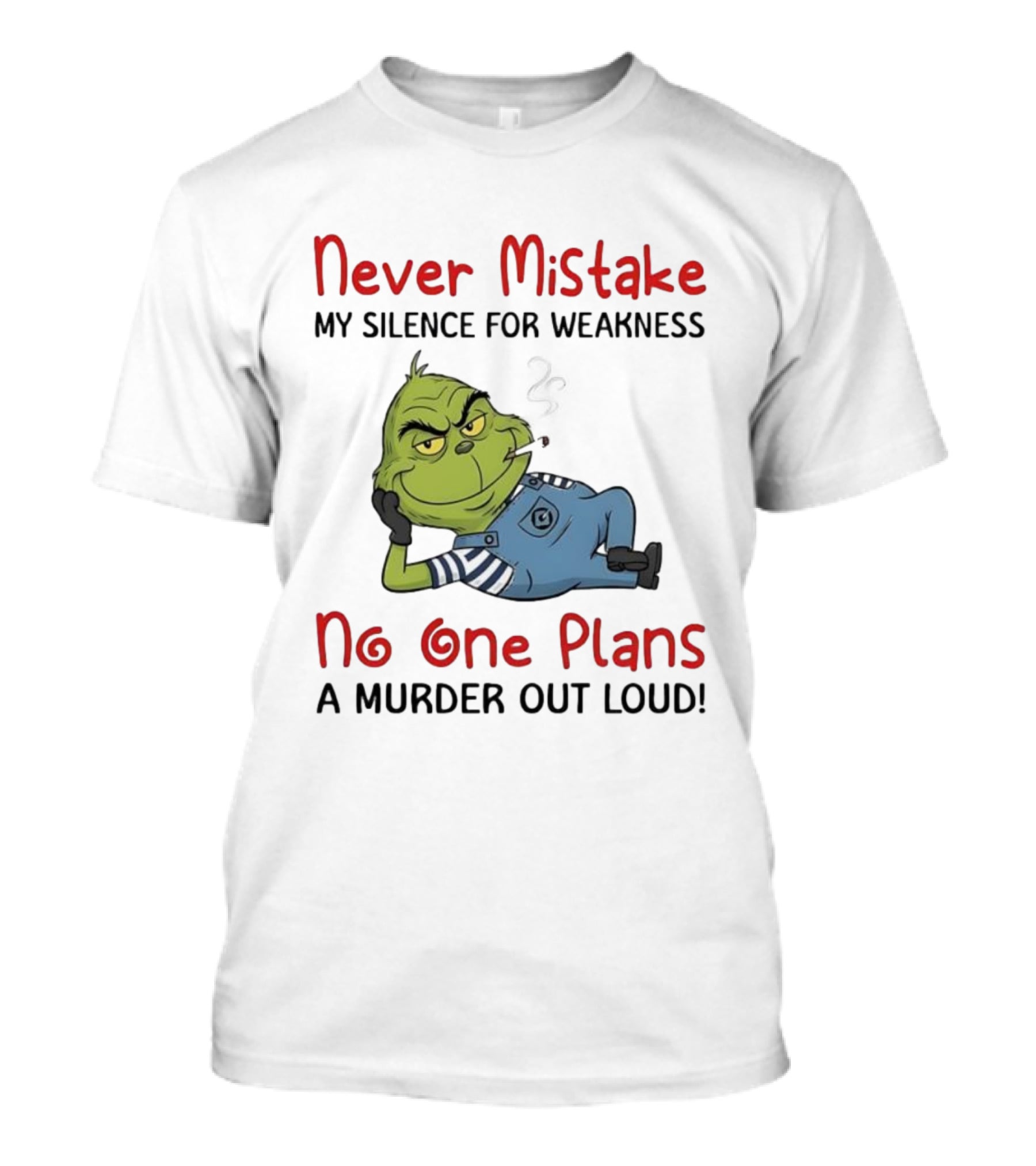 Minion Grinch Never Mistake My Silence No One Plans A Murder Out Loud T-Shirt