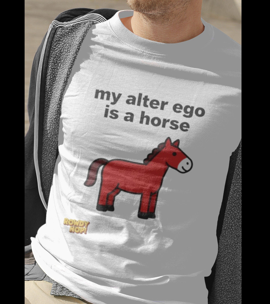 Rowdy Hop My Alter Ego Is A Horse My Alter Ego Is A Horse Red Horse T-Shirt