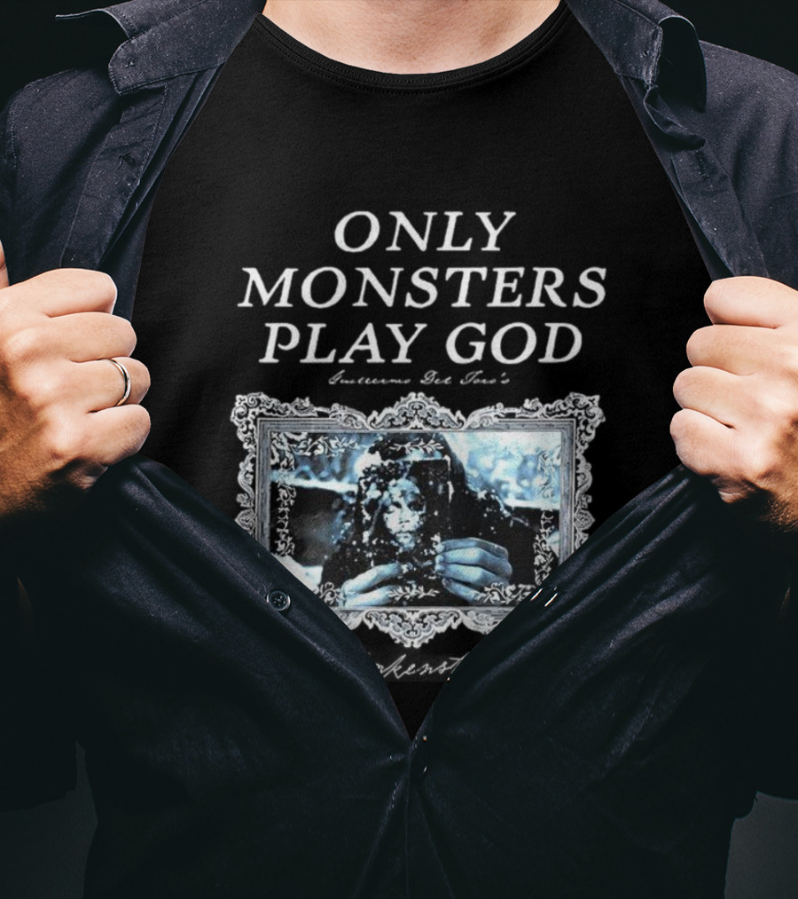 Frankenstein Only Monsters Play God Guillermo Del Toro Retro T-Shirt