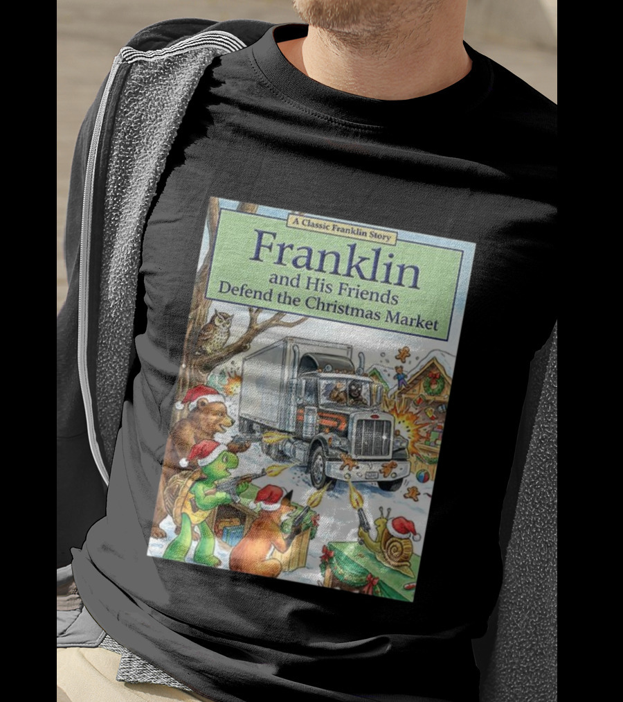 Franklin And His Friends Defend The Christmas Market A Classic Franklin Story T-Shirt