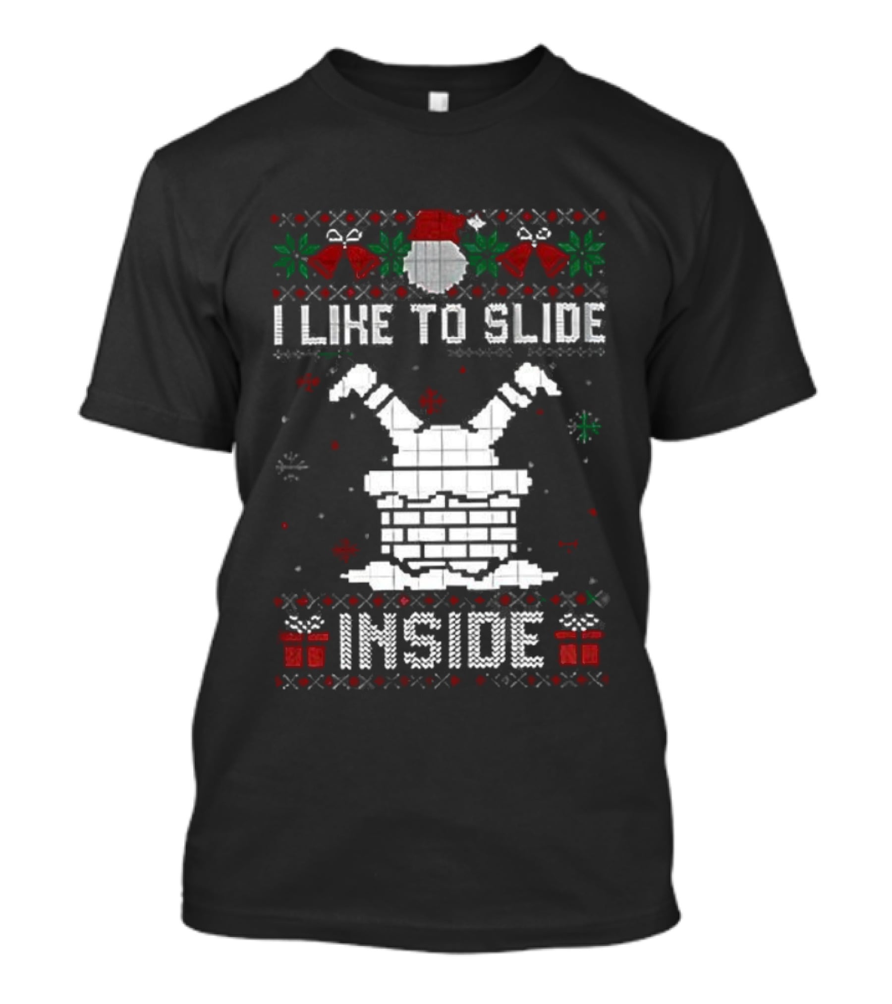 I Like To Slide Inside Ugly Christmas Holiday Sweater T-Shirt