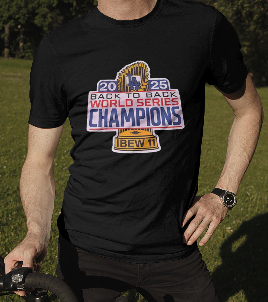 Los Angeles Dodgers 2025 Back To Back World Series Champions IBEW 11 T-Shirt