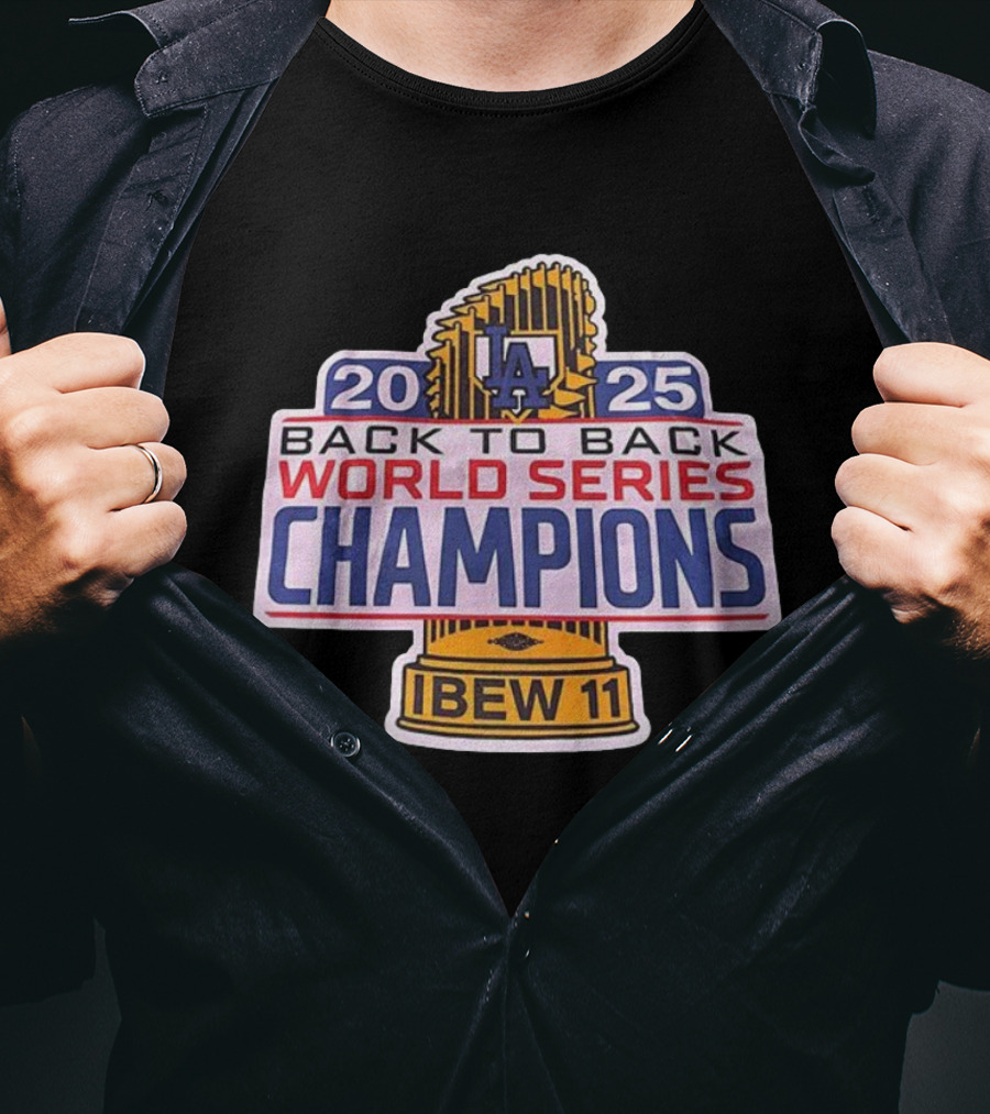 Los Angeles Dodgers 2025 Back To Back World Series Champions IBEW 11 T-Shirt