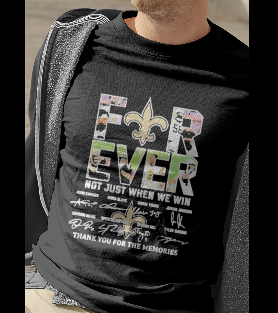 New Orleans Saints Forever Not Just When We Win Thank You For The Memories Fleur-de-Lis Signatures Drew Brees Alvin Kamara Michael Thomas T-Shirt