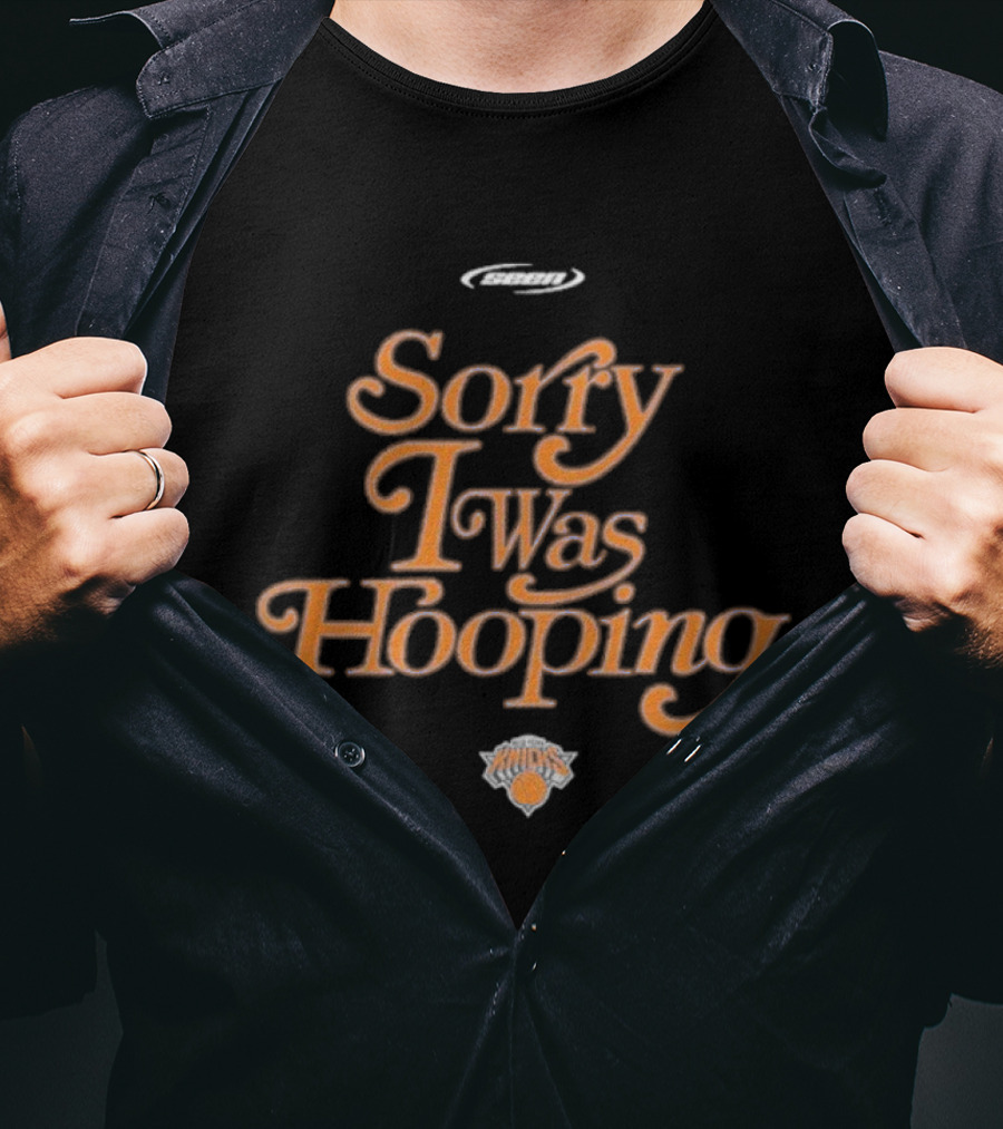 Sorry I Was Hooping New York Knicks X Seen T-Shirt
