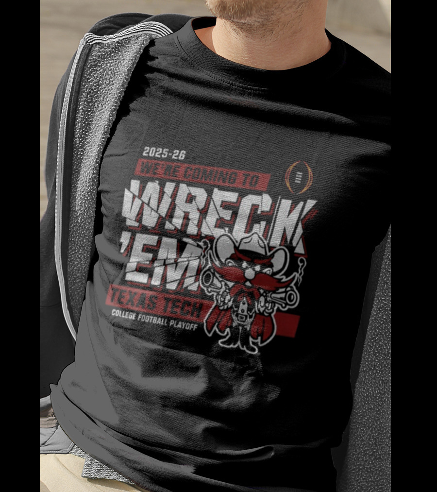 Texas Tech 2025-26 College Football Playoff We’re Coming To Wreck ’Em T-Shirt
