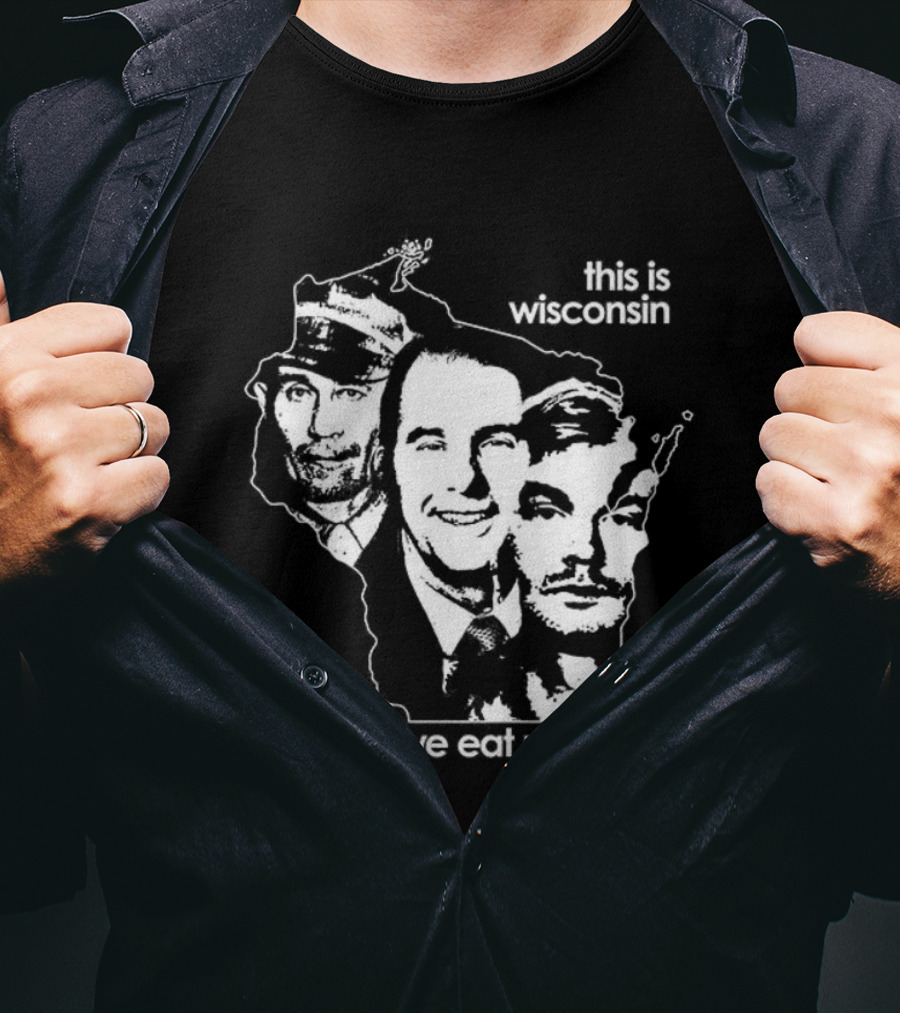 This Is Wisconsin We Eat People Serial Killer Faces T-Shirt