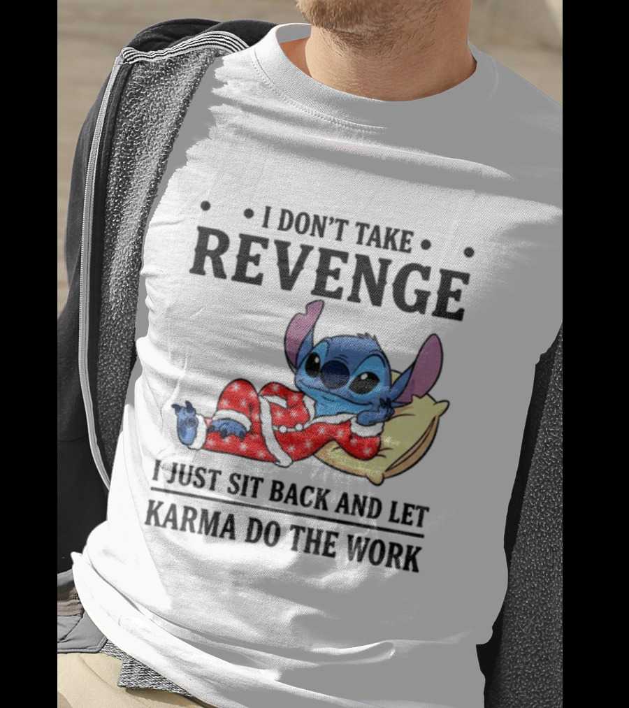 Stitch I Don’t Take Revenge Relax Karma Do The Work T-Shirt