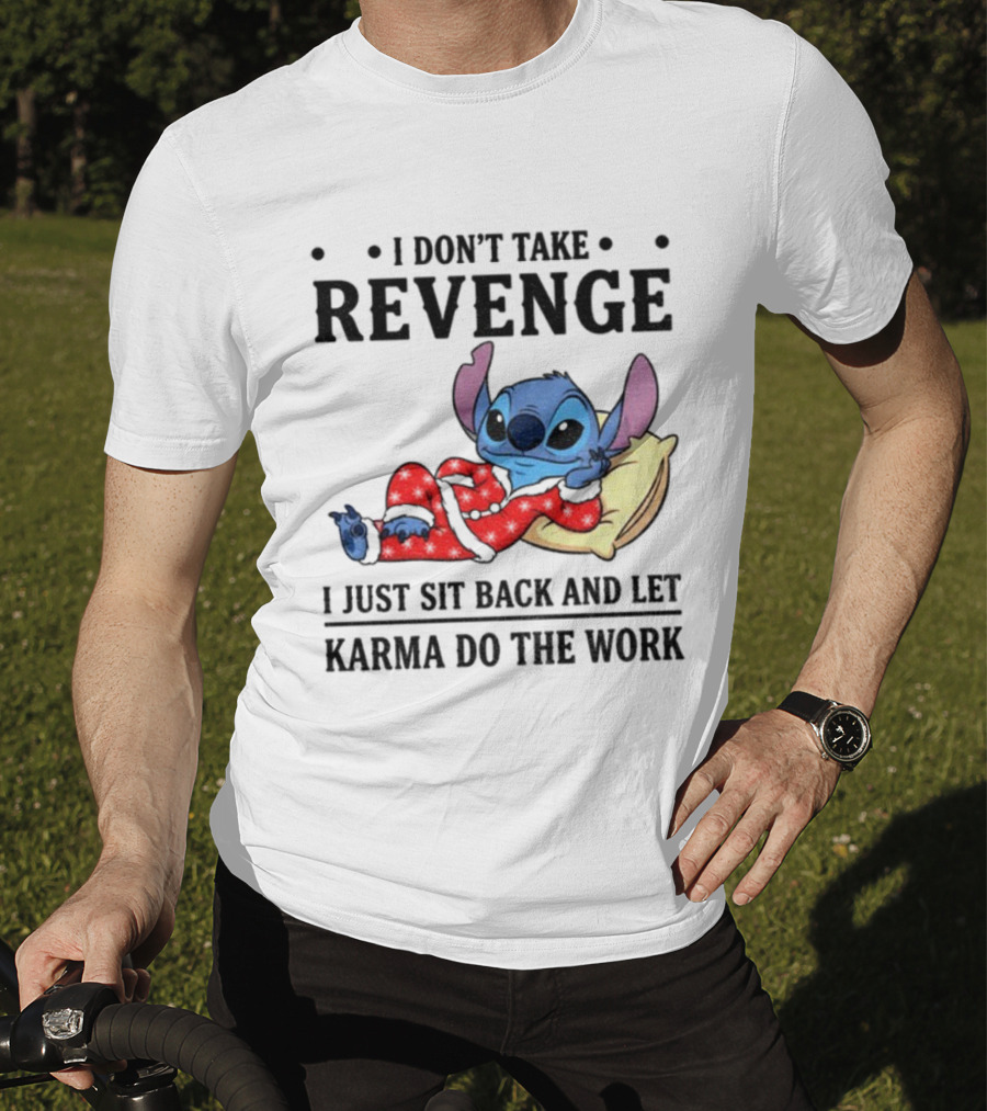 Stitch I Don’t Take Revenge Relax Karma Do The Work T-Shirt