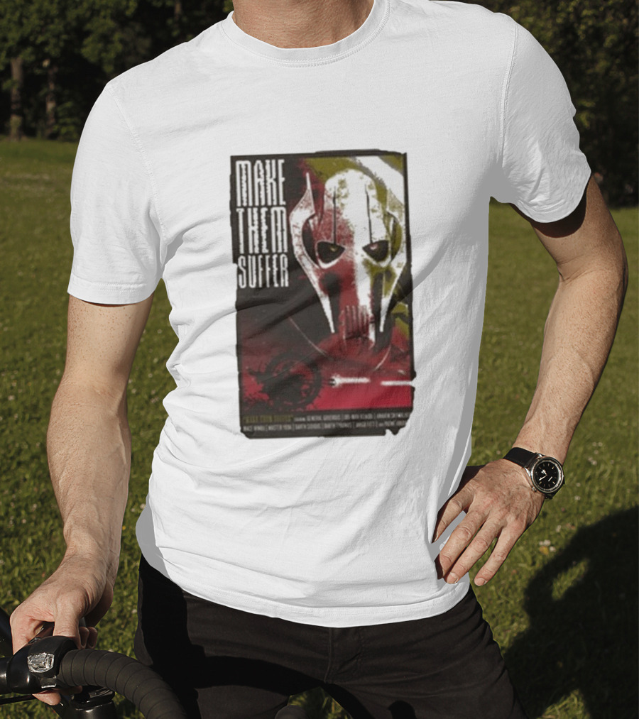 Star Wars General Grievous Make Them Suffer Grindhouse Movie Style T-Shirt