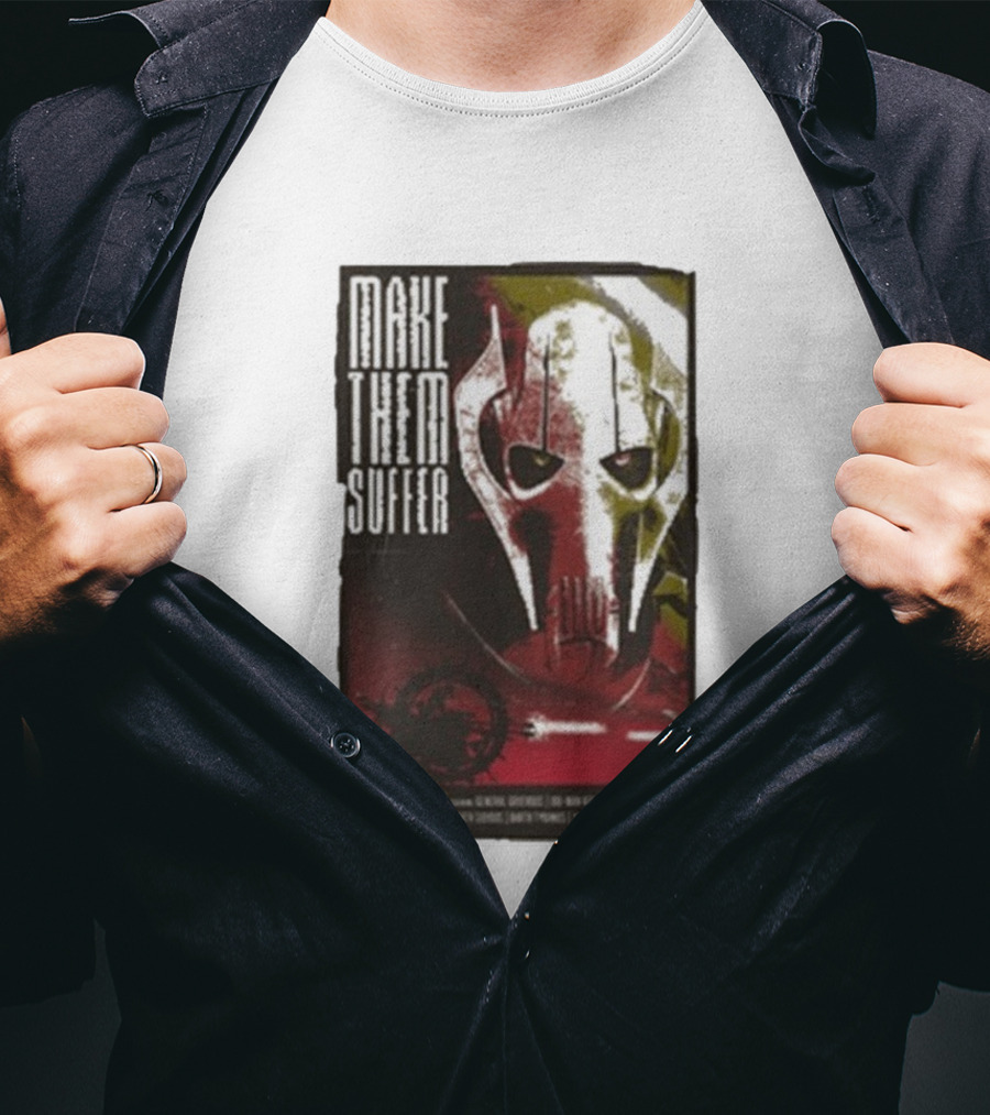 Star Wars General Grievous Make Them Suffer Grindhouse Movie Style T-Shirt