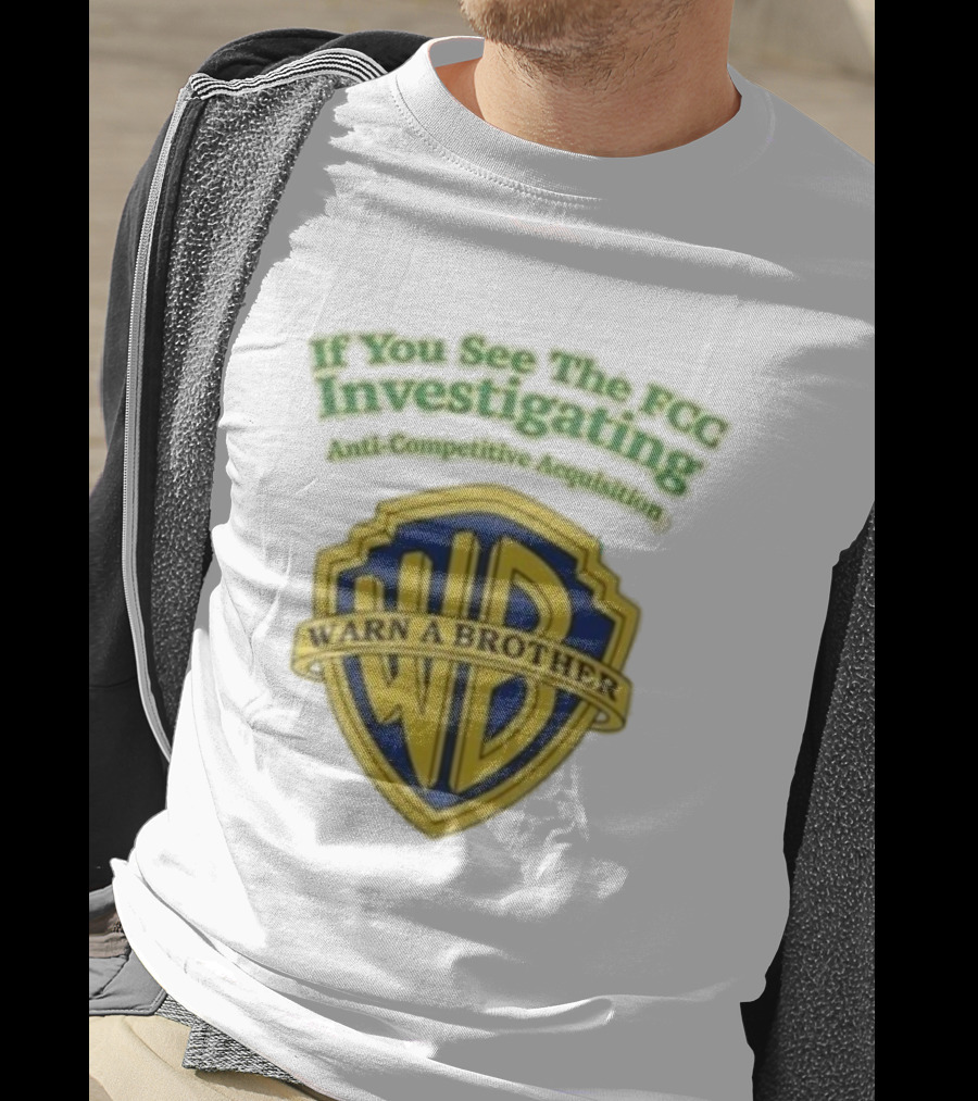 Ted Sarandos Warn A Brother If You See The FCC Investigating Anti-Competitive Acquisition T-Shirt