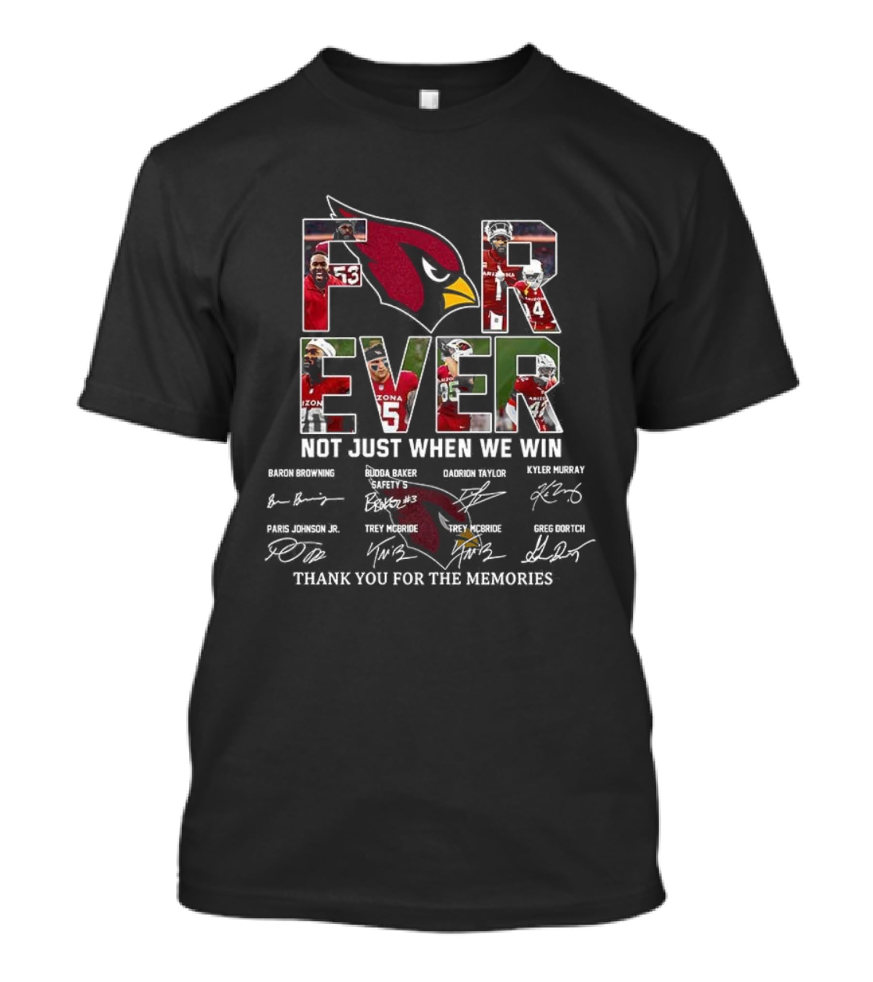 Arizona Cardinals Forever Not Just When We Win Thank You For The Memories Signatures T-Shirt