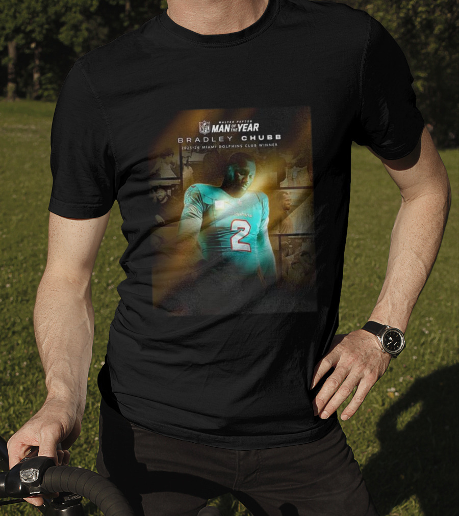 Walter Payton NFL Man Of The Year Bradley Chubb 2025-2026 Miami Dolphins Club Winner T-Shirt