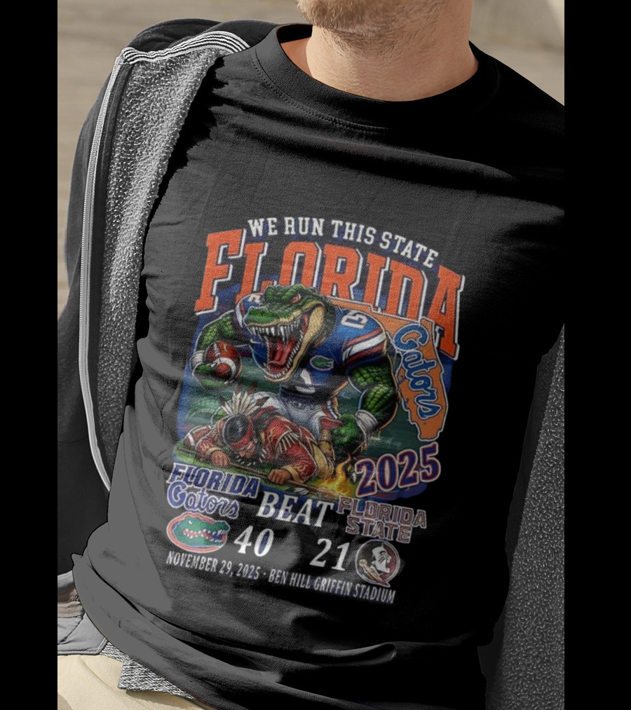 Florida Gators Beat Florida State Seminoles 2025 We Run This State 40-21 NCAA Sunshine Showdown T-Shirt