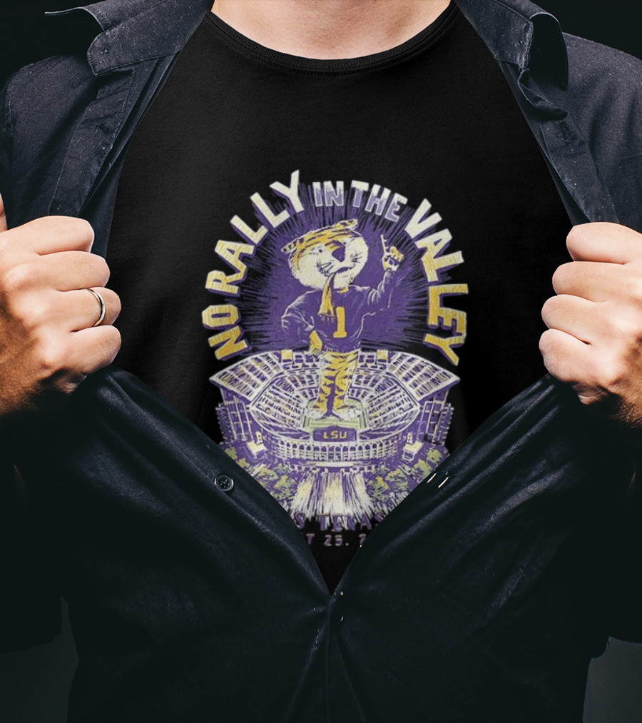 LSU Vs Texas A&M No Rally In The Valley Tiger Stadium October 18 2025 T-Shirt