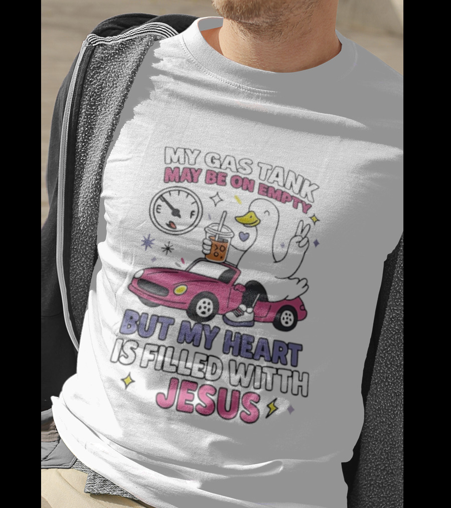 My Gas Tank May Be On Empty But My Heart Is Filled With Jesus Duck Car Boba Tea T-Shirt
