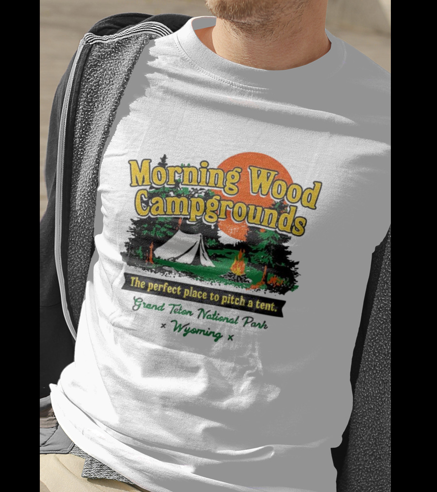 Grand Teton National Park Wyoming Morning Wood Campgrounds The Perfect Place To Pitch A Tent T-Shirt