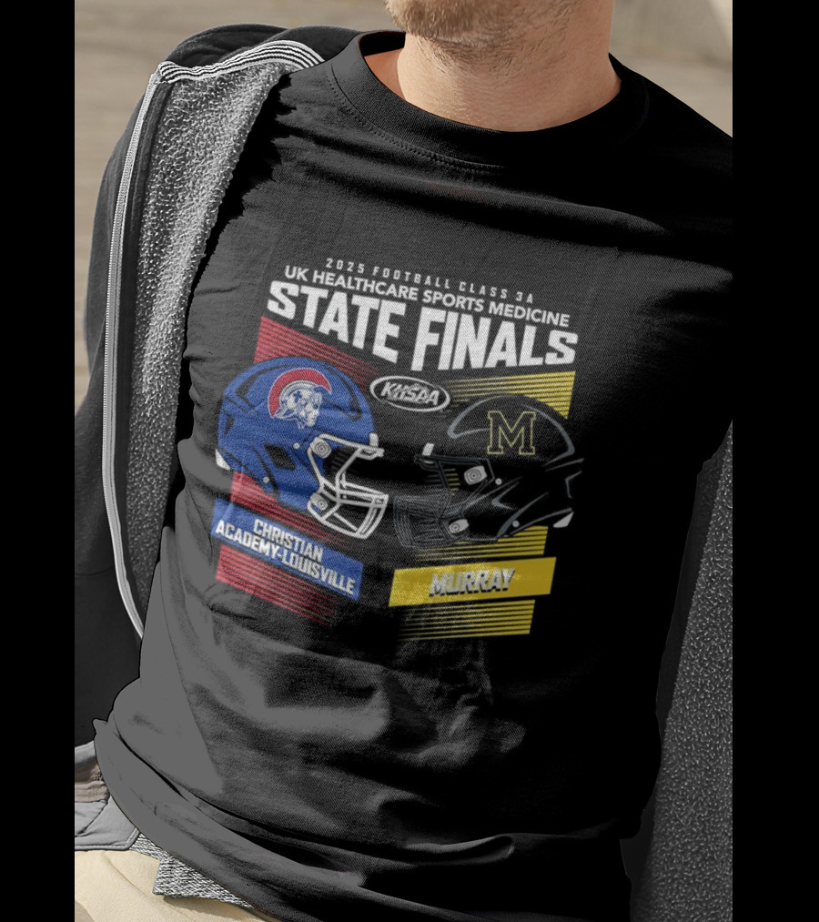 Christian Academy-Louisville Vs Murray State State Finals Kroger Field UK Healthcare Sports Medicine 2025 Football Championships T-Shirt