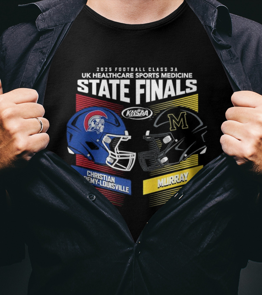 Christian Academy-Louisville Vs Murray State State Finals Kroger Field UK Healthcare Sports Medicine 2025 Football Championships T-Shirt