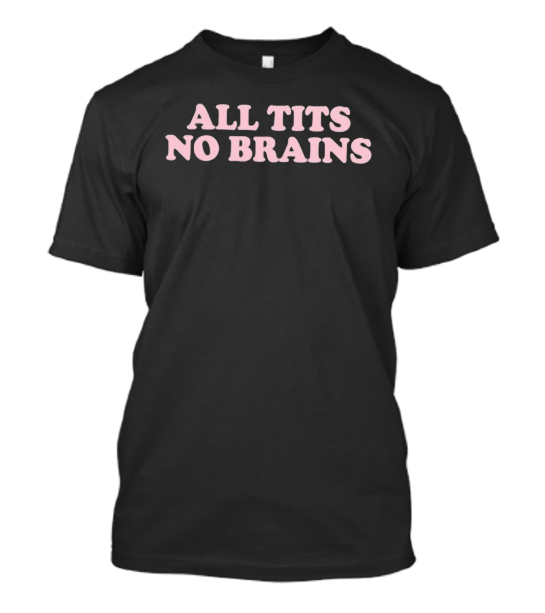 All Tits No Brains Pink Letter Stylish T-Shirt