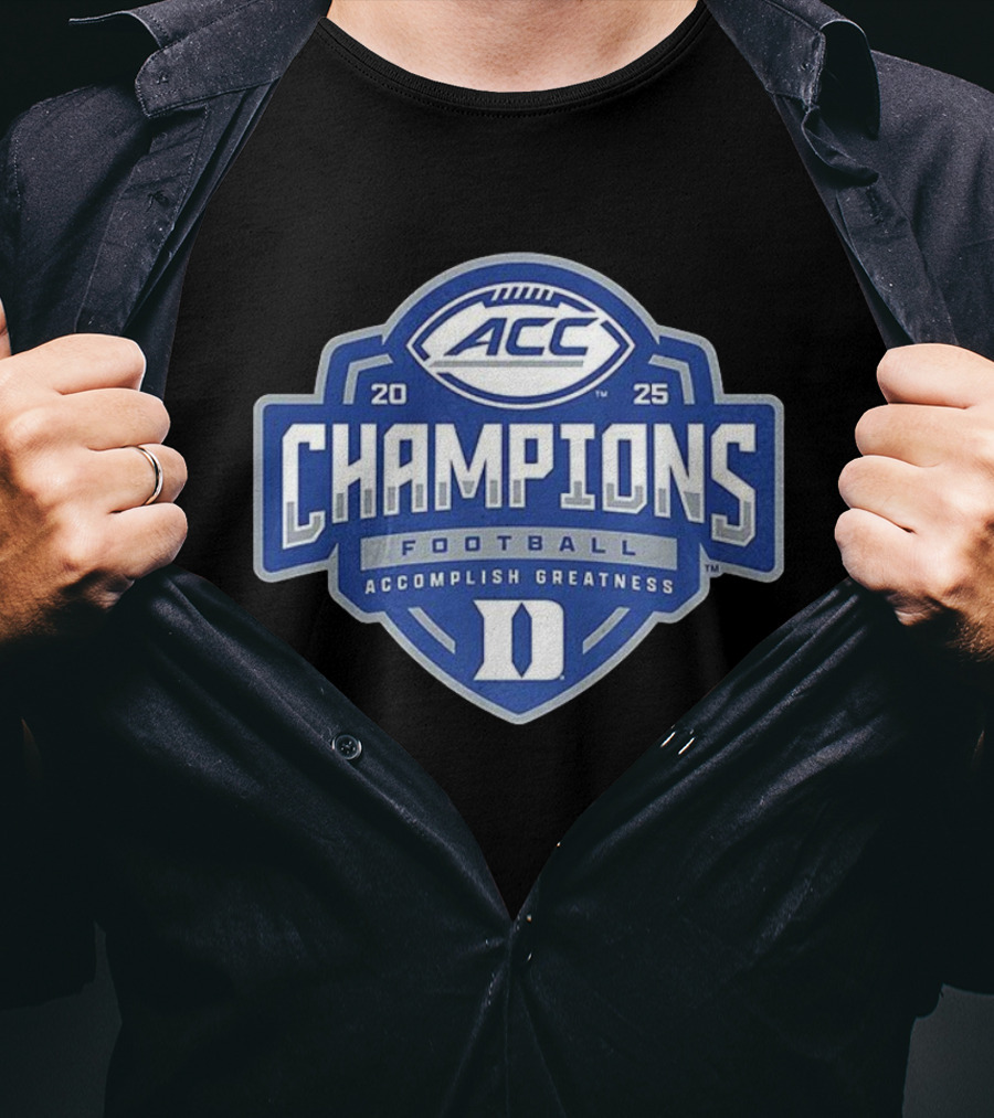 Duke Blue Devils 2025 ACC Champions Football Accomplish Greatness T-Shirt