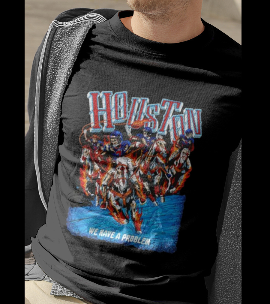 Houston Skeleton Cowboy Football Riders On Fire Horses We Have A Problem T-Shirt